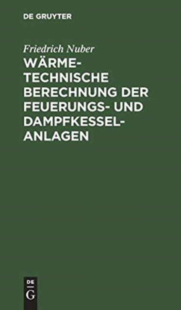 Warmetechnische Berechnung Der Feuerungs- Und Dampfkessel-Anlagen