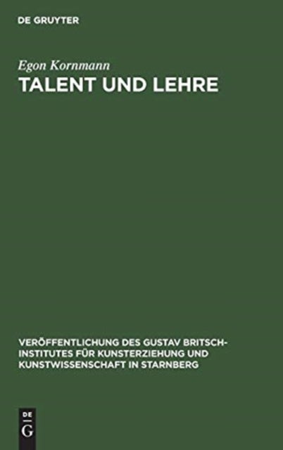 Talent und Lehre - Grundfragen Bildend-Kunstlerischer Erziehung