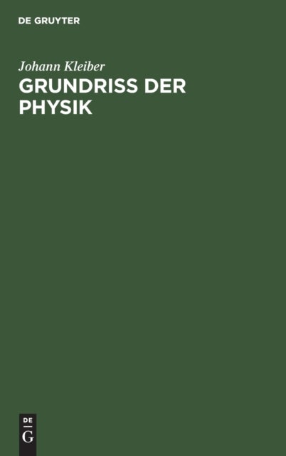 Grundriss der Physik - Fur Ingenieurschulen Und Technische Schulen Sowie Zum Selbststudium