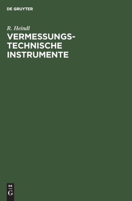 Vermessungstechnische Instrumente - Gebrauch, Prufung Und Berichtigung