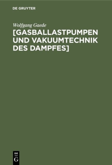 [Gasballastpumpen Und Vakuumtechnik Des Dampfes] - Eine Schrift Aus Dem Nachlass