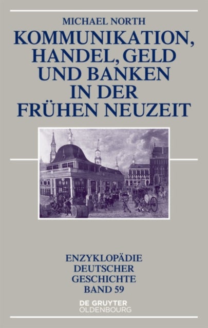 Kommunikation, Handel, Geld und Banken in der Frühen Neuzeit