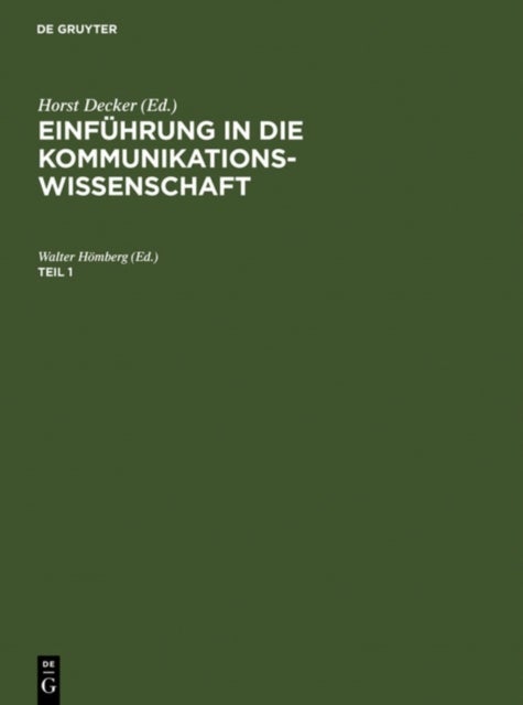 Einfuhrung in Die Kommunikationswissenschaft. Teil 1