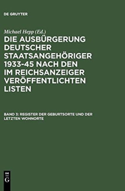 Register Der Geburtsorte Und Der Letzten Wohnorte / Index to Place of Birth. Index to Place of Last-Known Residence