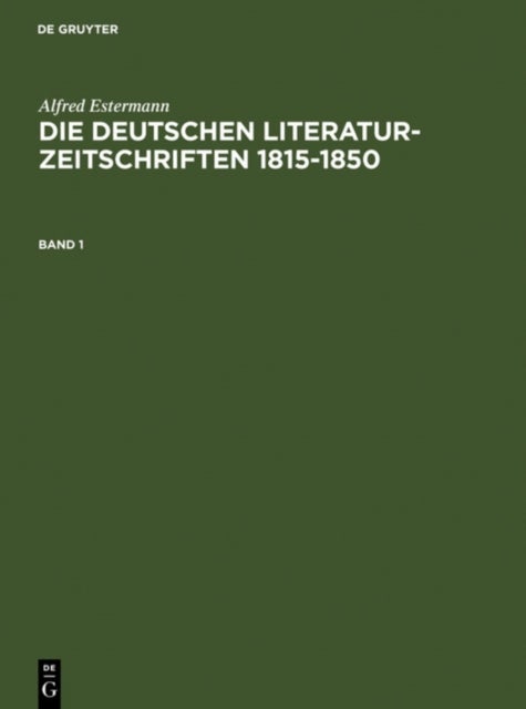 deutschen Literatur-Zeitschriften 1815-1850. Band 1