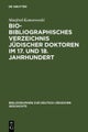 Bio-Bibliographisches Verzeichnis Judischer Doktoren Im 17. Und 18. Jahrhundert