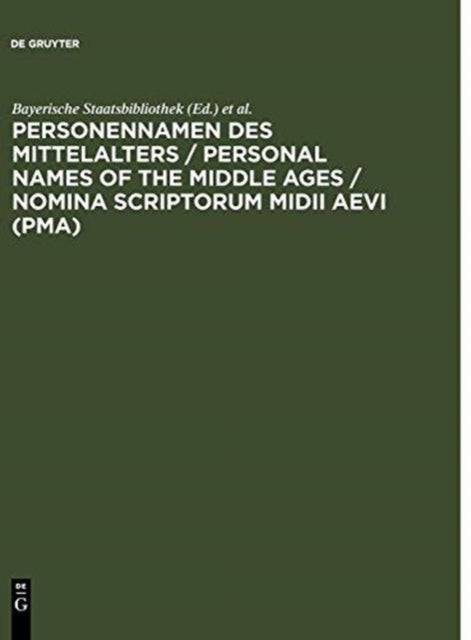 Personennamen des Mittelalters - Namensformen fur 13.000 Personen gemaß den Regeln fur die Alphabetische Katalogisierung (RAK)