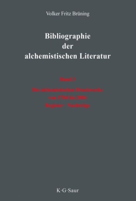 Die alchemistischen Druckwerke von 1784 bis 2004. Register. Nachtrage
