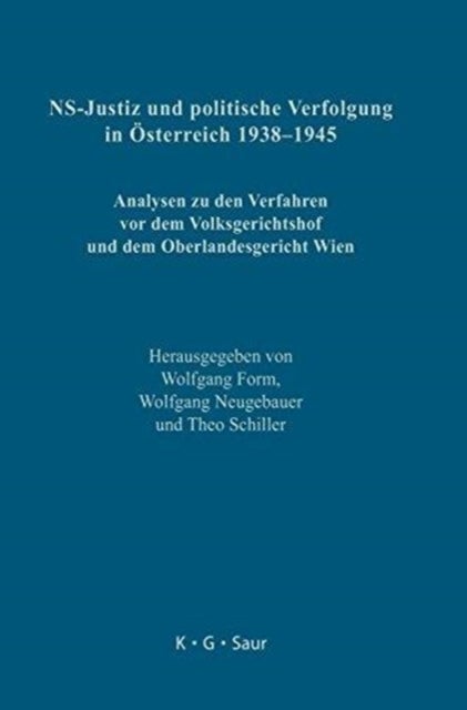 NS-Justiz und politische Verfolgung in Österreich 1938–1945 - Analysen zu den Verfahren vor dem Volksgerichtshof und dem Oberlandesgericht Wien