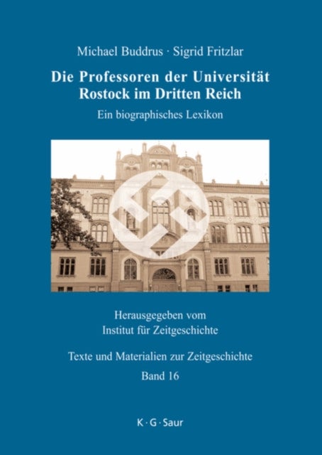 Die Professoren Der Universitat Rostock Im Dritten Reich - Ein Biographisches Lexikon