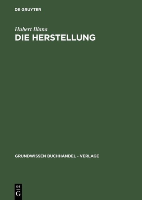 Herstellung - Ein Handbuch Fur Die Gestaltung, Technik Und Kalkulation Von Buch, Zeitschrift Und Zeitung