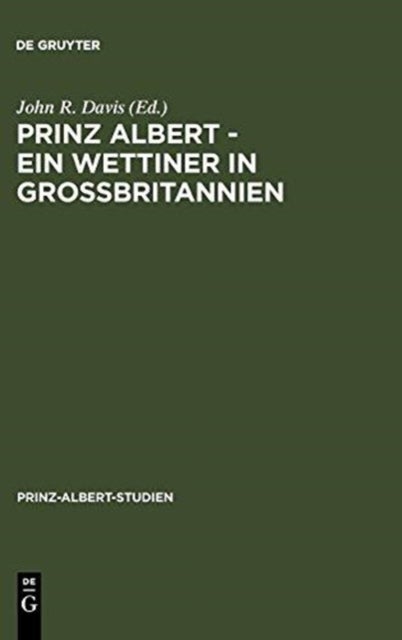 Prinz Albert - Ein Wettiner in Großbritannien