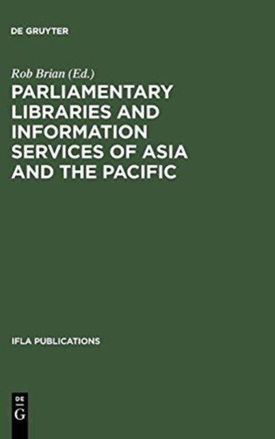 Parliamentary Libraries and Information Services of Asia and the Pacific - Papers prepared for the 62nd IFLA Conference Beijing, China August 25-31, 1996