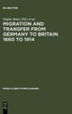 Migration and Transfer from Germany to Britain 1660 to 1914
