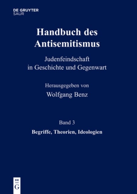 Handbuch des Antisemitismus, Band 3, Begriffe, Theorien, Ideologien