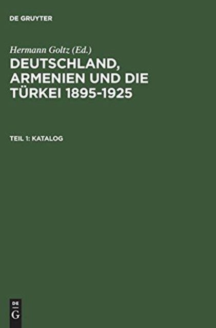 Katalog - Dokumente Und Zeitschriften Aus Dem Dr.Johannes-Lepsius-Archiv