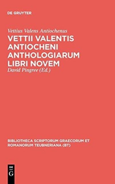 Vettii Valentis Antiocheni anthologiarum libri novem