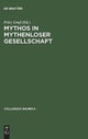 Mythos in mythenloser Gesellschaft