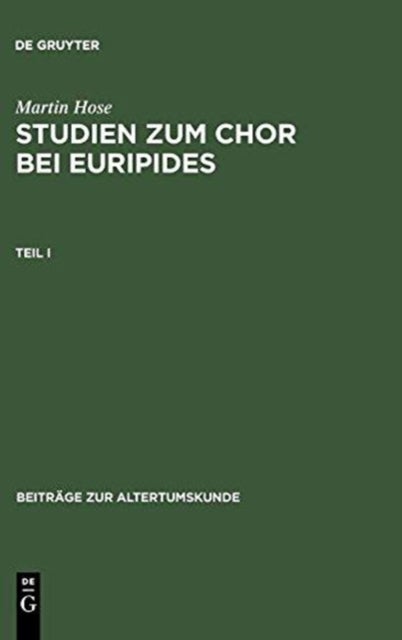 Studien zum Chor bei Euripides. Teil 1