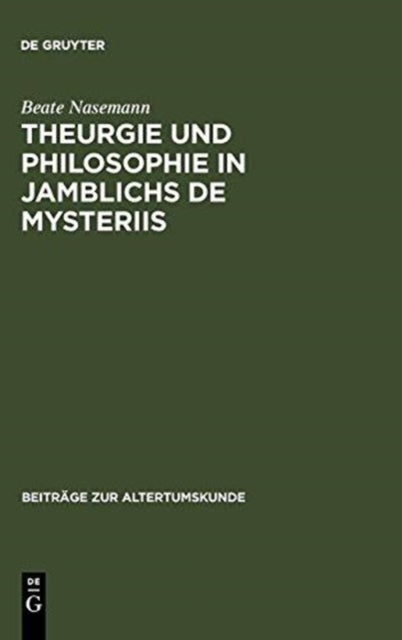 Theurgie Und Philosophie in Jamblichs De Mysteriis