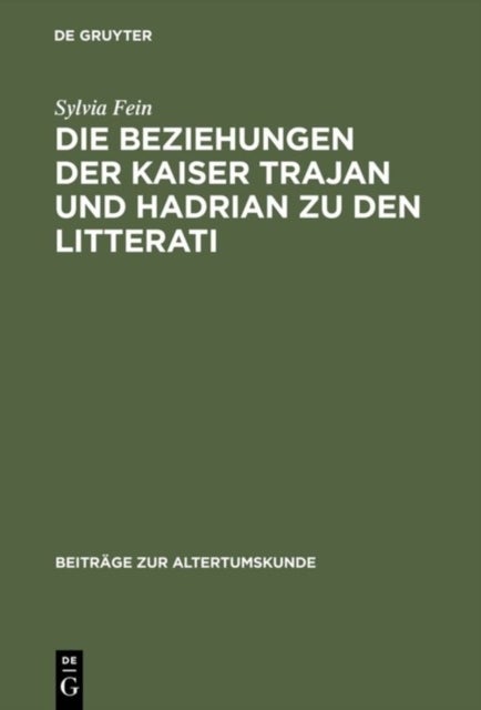 Beziehungen der Kaiser Trajan und Hadrian zu den litterati