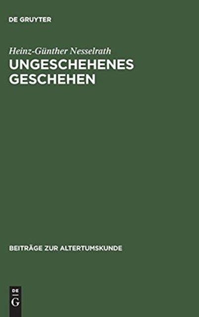 Ungeschehenes Geschehen - Beinahe-Episoden Im Griechischen Und Romischen Epos Von Homer Bis Zur Spatantike