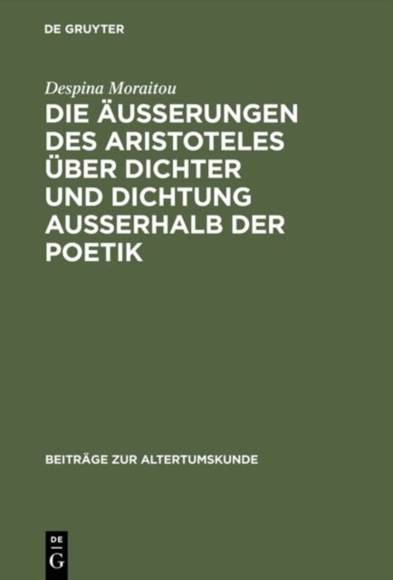 Äußerungen des Aristoteles über Dichter und Dichtung außerhalb der Poetik
