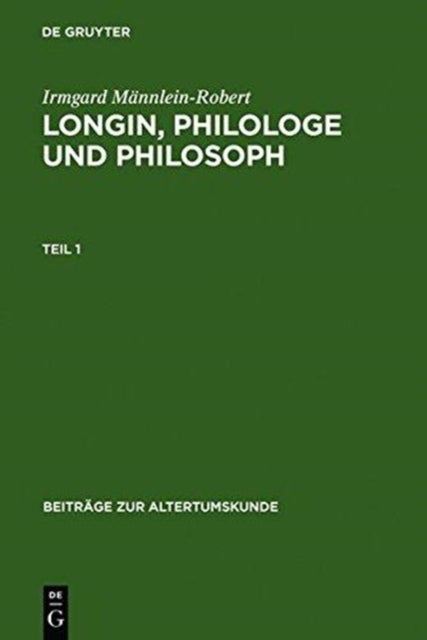 Longin, Philologe Und Philosoph - Eine Interpretation Der Erhaltenen Zeugnisse
