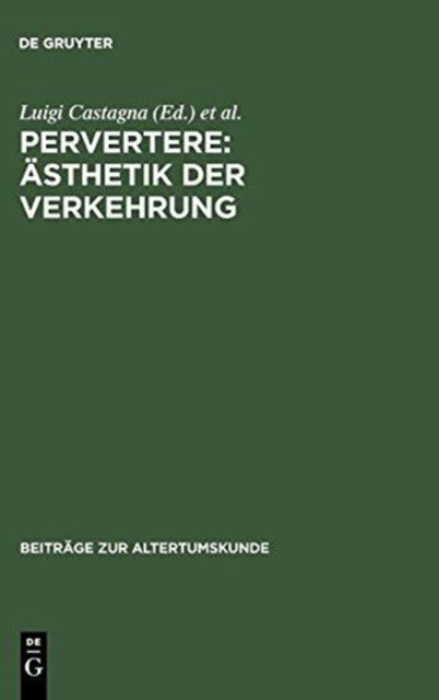 Pervertere: Ästhetik der Verkehrung - Asthetik der Verkehrung