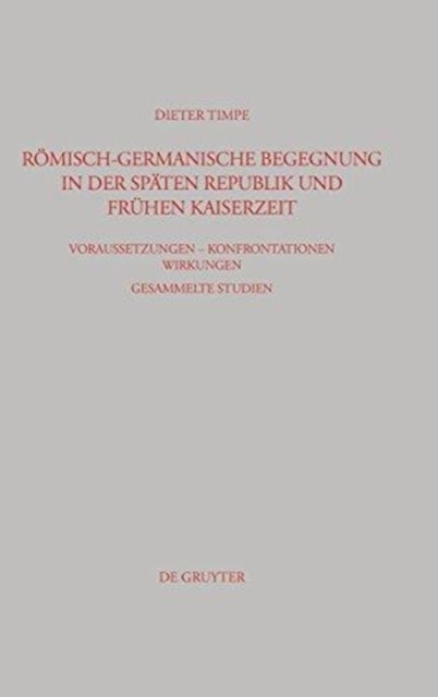 Römisch-germanische Begegnung in der späten Republik und frühen Kaiserzeit