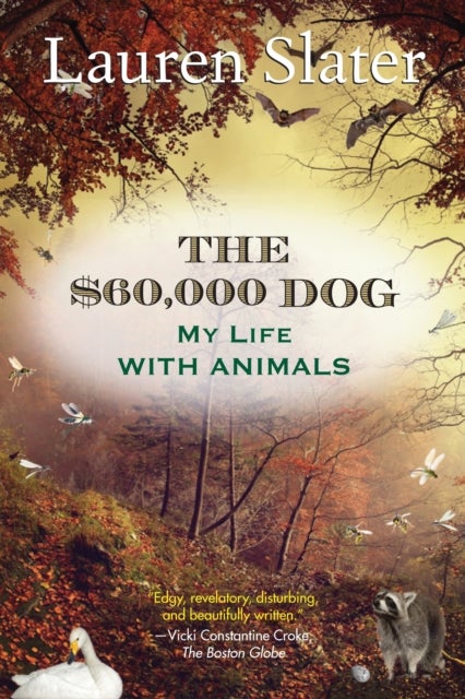 The $60,000 Dog - My Life with Animals