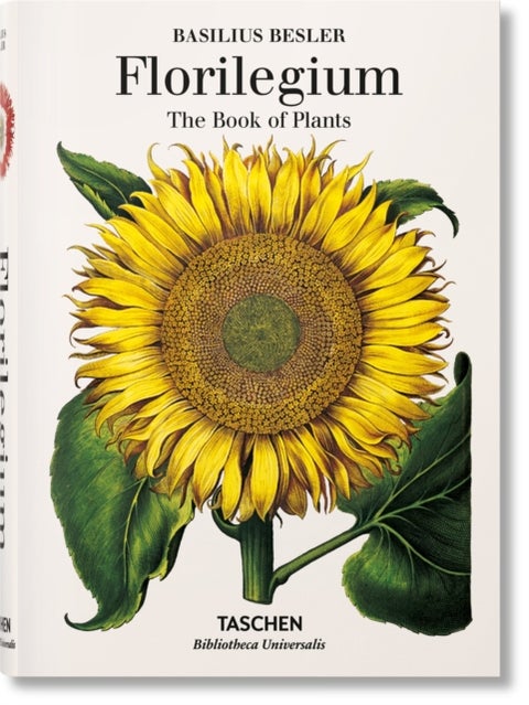 Basilius Besler - Florilegium. The Book of Plants