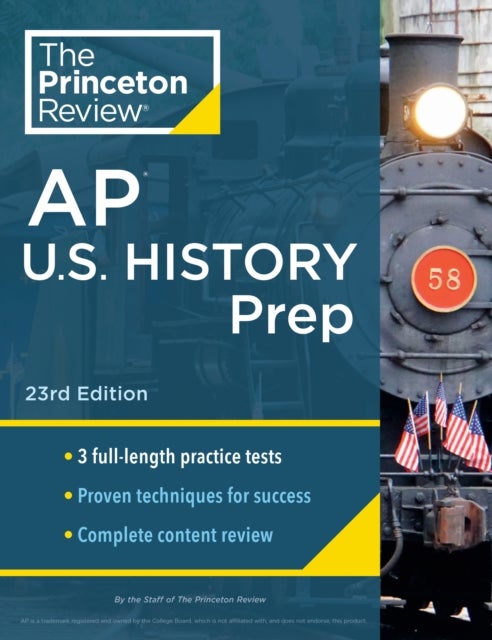 Princeton Review AP U.S. History Prep, 2024 - 3 Practice Tests + Complete Content Review + Strategies & Techniques