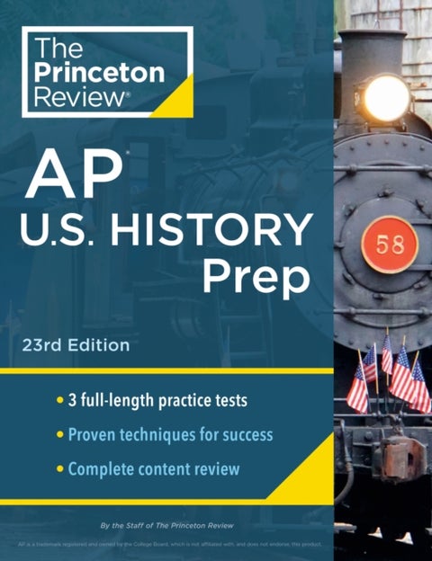 Princeton Review AP U.S. History Prep, 2024 - 3 Practice Tests + Complete Content Review + Strategies & Techniques