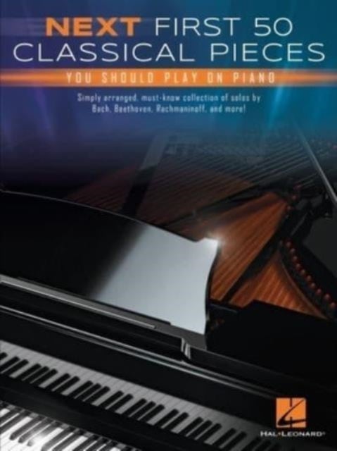 Next First 50 Classical Pieces You Should Play - On Piano