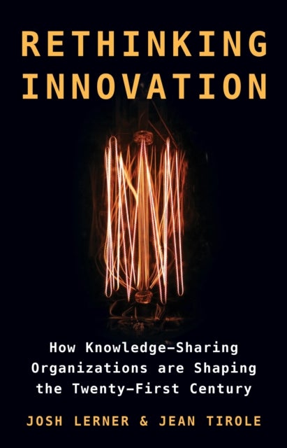 Rethinking Innovation - How Knowledge-Sharing Organizations are Shaping the Twenty-First Century