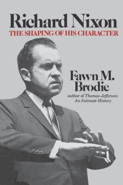 Richard Nixon - The Shaping of His Character