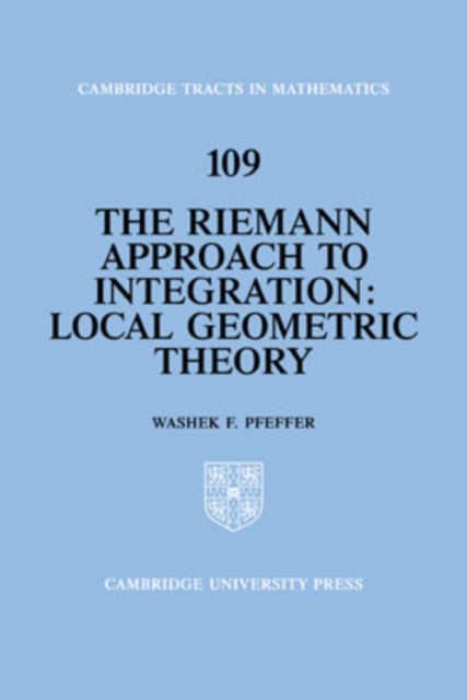 The Riemann Approach to Integration - Local Geometric Theory