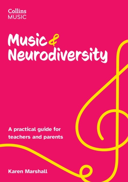 Music and Neurodiversity - A Practical Guide for Teachers and Parents
