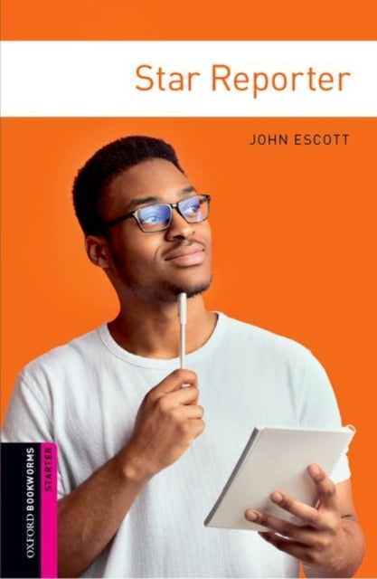 Oxford Bookworms Library: Starter:: Star Reporter