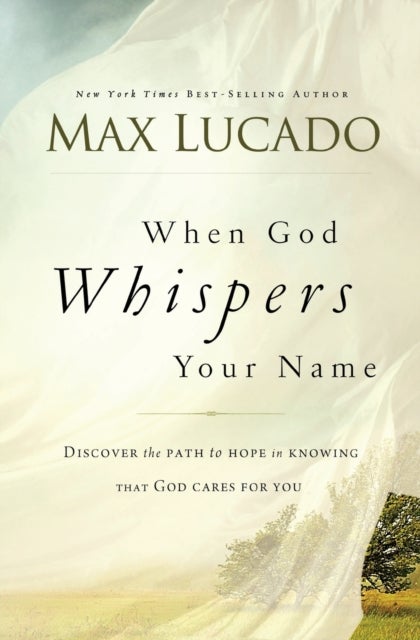 When God Whispers Your Name - Discover the Path to Hope in Knowing that God Cares for You