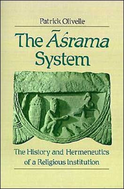 The Asrama System - The History and Hermeneutics of a Religious Institution