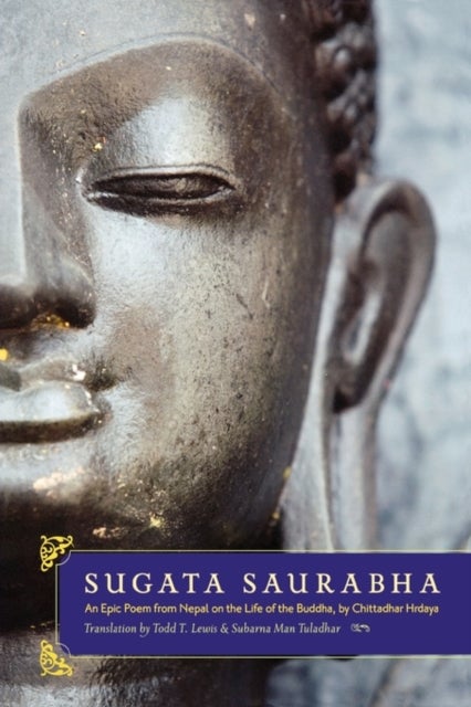 Sugata Saurabha - An Epic Poem from Nepal on the Life of the Buddha by Chittadhar Hridaya