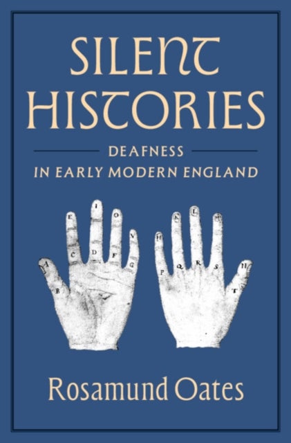 Silent Histories - Deafness in Early Modern England