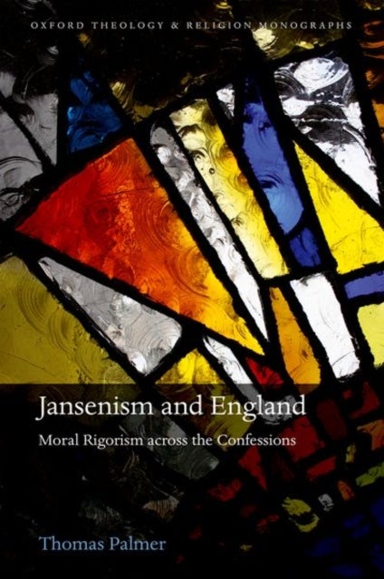 Jansenism and England - Moral Rigorism across the Confessions