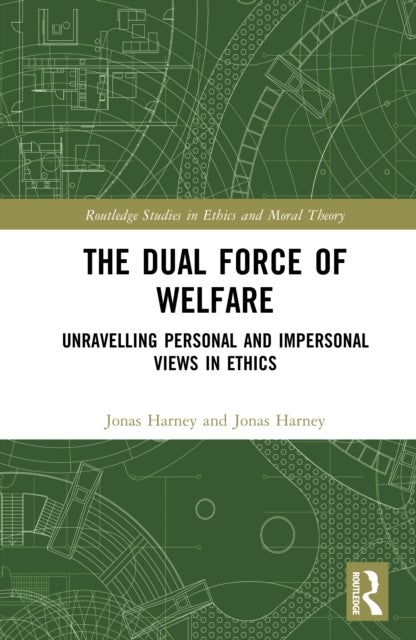 The Dual Force of Welfare - Unravelling Personal and Impersonal Views in Ethics