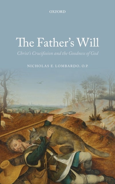 The Father's Will - Christ's Crucifixion and the Goodness of God