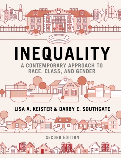 Inequality - A Contemporary Approach to Race, Class, and Gender
