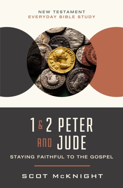 1 and   2 Peter and Jude - Staying Faithful to the Gospel