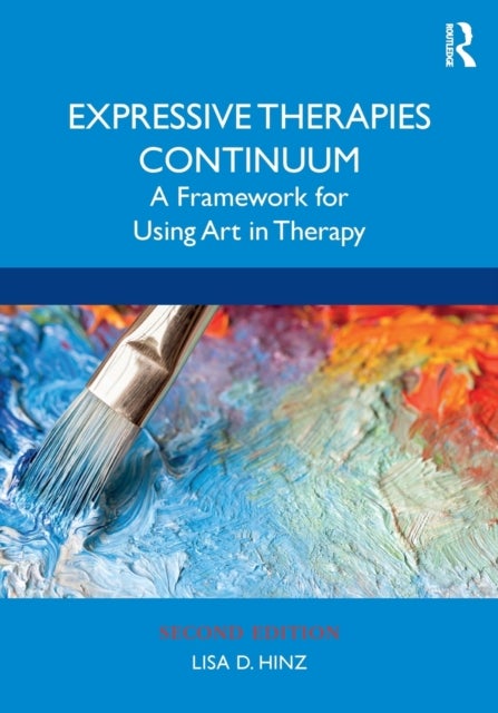 Expressive Therapies Continuum - A Framework for Using Art in Therapy